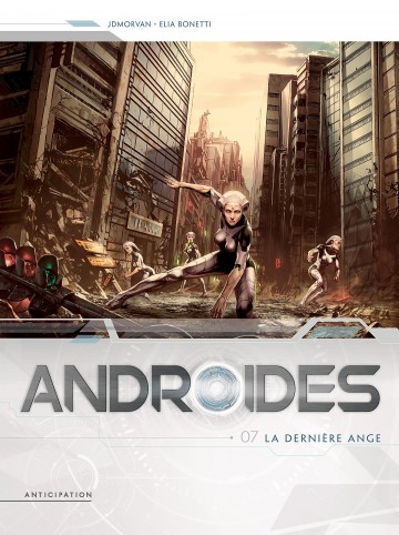 Androïdes - Androïdes T07 : La Dernière Ange