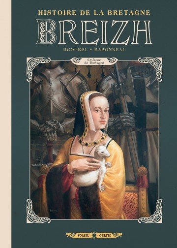 Breizh Histoire de la Bretagne - Breizh Histoire de la Bretagne T06 : Anne de Bretagne
