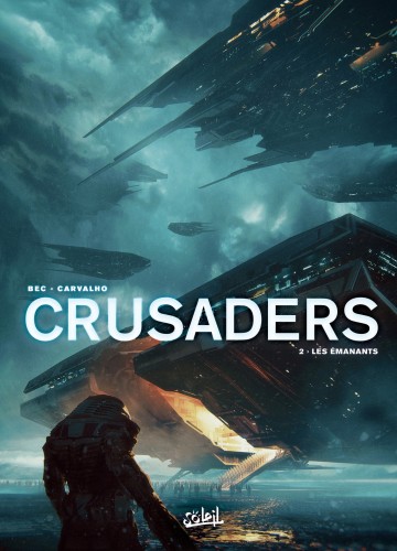 Crusaders - Crusaders T02 : Les Émanants