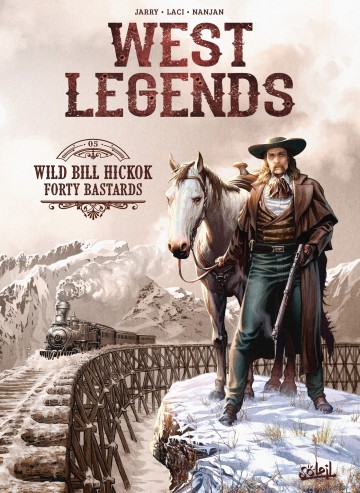 West Legends - West Legends T05 : Wild Bill Hickok - Forty Bastards