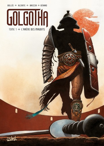 Golgotha - Golgotha T01 : L'Arène des maudits