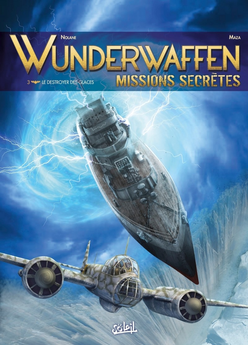 Wunderwaffen Missions secrÃ¨tes T.3 Wunderwaffen missions secrÃ¨tes T03 : Le destroyer des glaces