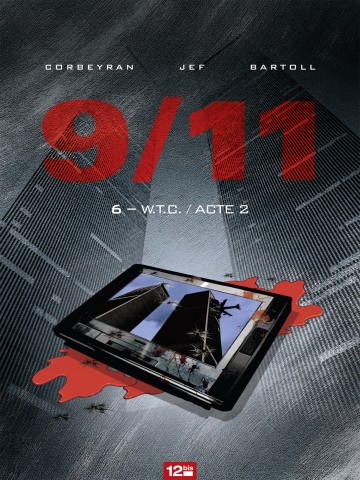 9/11 - 9/11 - Tome 06 : W.T.C. Acte 2