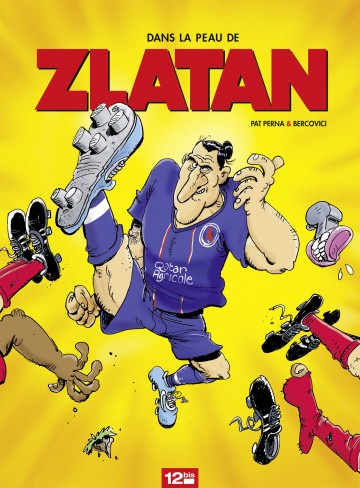 Dans la peau de Zlatan - Dans la peau de Zlatan - Tome 01