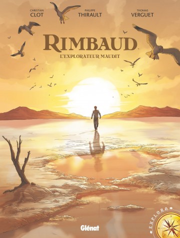 Rimbaud : L'Explorateur maudit - Rimbaud : L'Explorateur maudit