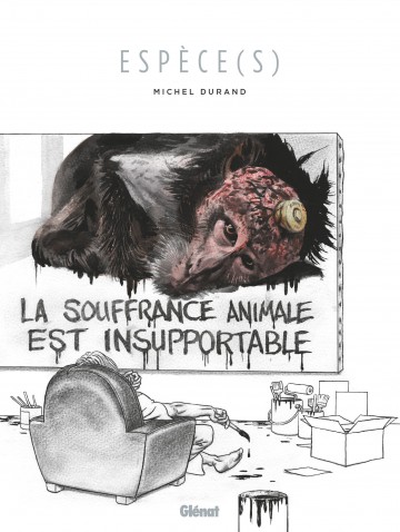 Espèce(s) : La souffrance animale est insupportable - Michel Durand 