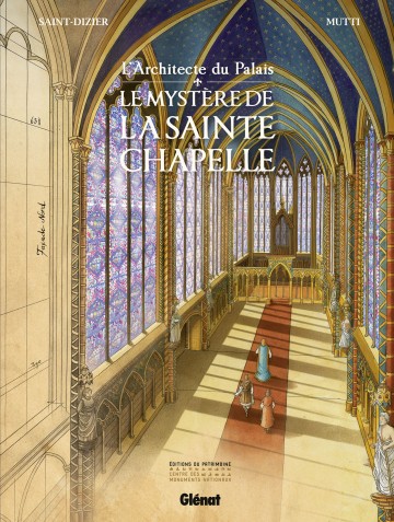 L'Architecte du palais : Le Mystère de la Sainte-Chapelle - L'Architecte du palais : Le Mystère de la Sainte-Chapelle
