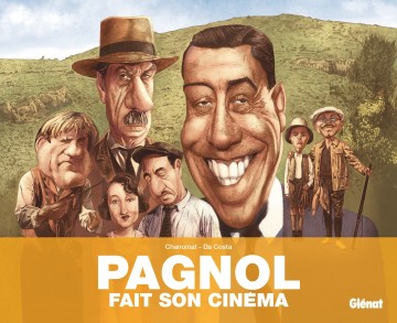 Pagnol fait son cinéma - Philippe Chanoinat 