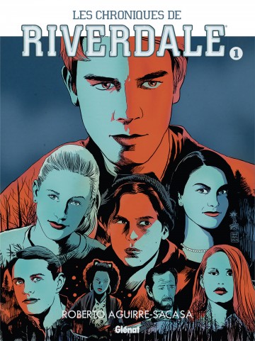 Les Chroniques de Riverdale - Les Chroniques de Riverdale - Tome 01