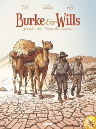 Burke & Wills : Australie, 1860 : l'impossible traversée