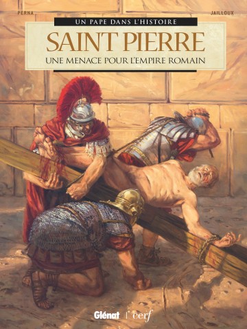 Saint Pierre : Une menace pour l'Empire romain - Saint Pierre : Une menace pour l'Empire romain