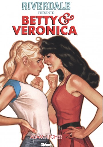 Riverdale présente Betty et Veronica - Riverdale présente Betty et Veronica - Tome 01