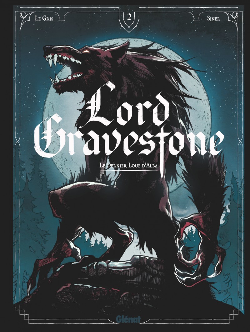 Lord Gravestone T.2 Lord Gravestone - Tome 02 : Les Hauts-Loups d'Alba