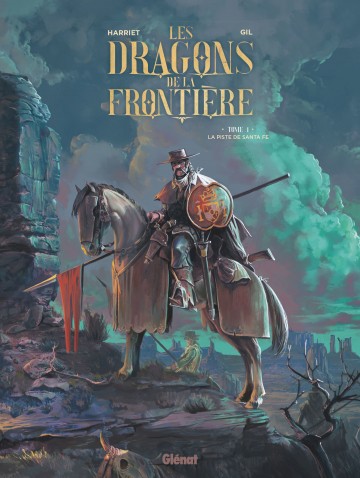 Les Dragons de la Frontière - Les Dragons de la Frontière - Tome 01 : La piste de Santa Fe