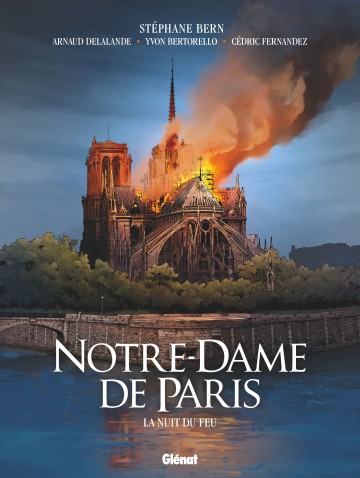 Notre-Dame de Paris : La nuit du feu - Notre-Dame de Paris : La nuit du feu