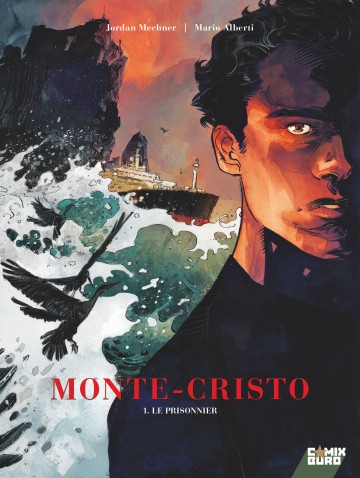Monte Cristo - Monte Cristo - Tome 01 : Le Prisonnier