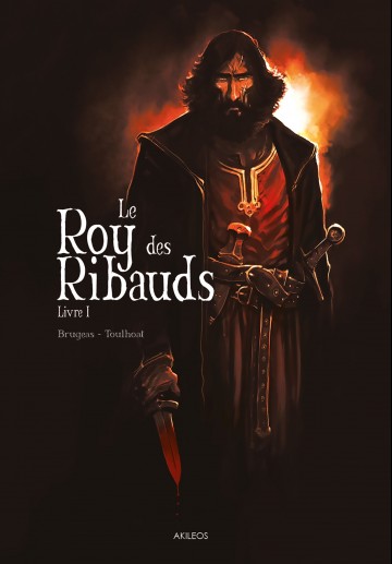 Le Roy des Ribauds T1 : Livre I - Le Roy des Ribauds T1 : Livre I