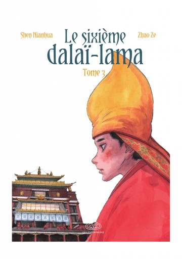 Le sixième dalaî-lama - Le sixième dalaï-lama - Tome 3