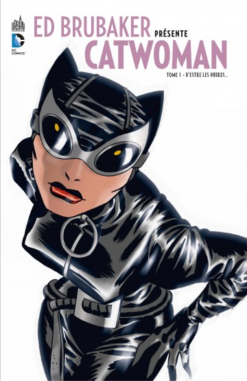 Ed Brubaker présente Catwoman - D'entre les ombres...