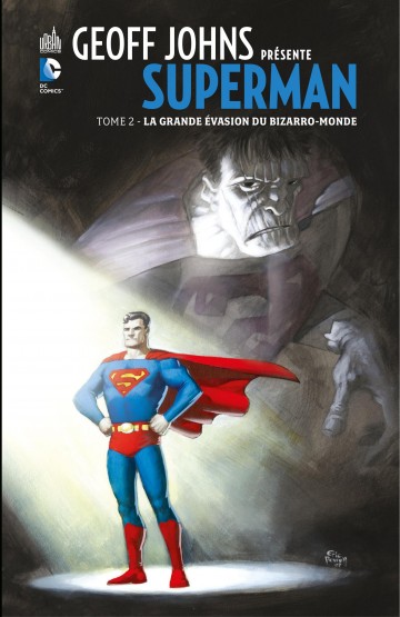 Geoff Johns présente Superman - La grande évasion du Bizarro-Monde