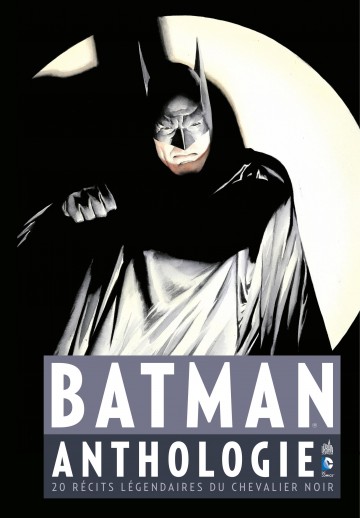 Batman Anthologie - 20 récits légendaires du Chevalier Noir
