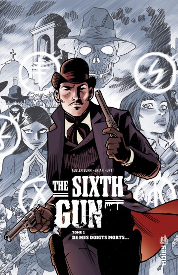 The Sixth Gun - The Sixth Gun tome 1