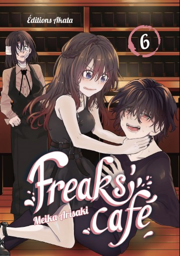 Freaks' Cafe - Freaks' Cafe - tome 6