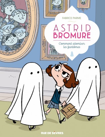 Astrid Bromure - Comment atomiser les fantômes
