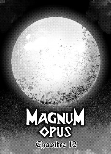 Magnum Opus - Magnum Opus Chapitre 12