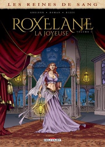 Les Reines de Sang - Roxelane, la joyeuse - Roxelane, la joyeuse T01
