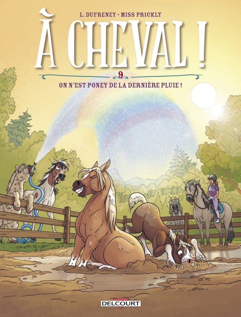 Ã Cheval ! T.9 Ã cheval ! T09 : On n'est poney de la derniÃ¨re pluie !