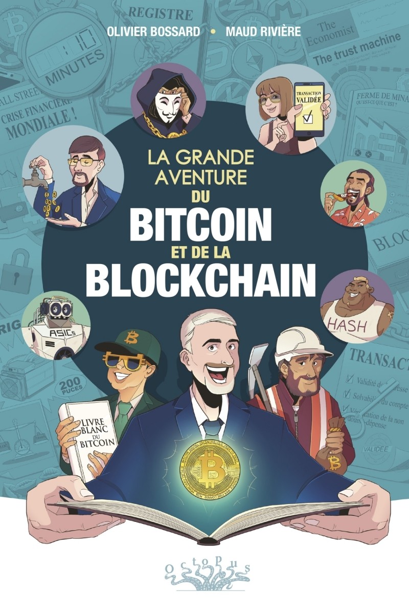 La Grande aventure du bitcoin et de la blockchain La Grande aventure du bitcoin et de la blockchain