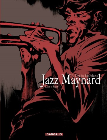 Jazz Maynard - Jazz Maynard - Tome 7 - Live in Barcelona