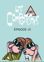 C16 - Les complotistes