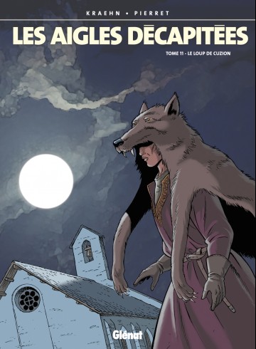 Les Aigles décapitées - Les Aigles décapitées - Tome 11 : Le Loup de Cuzion