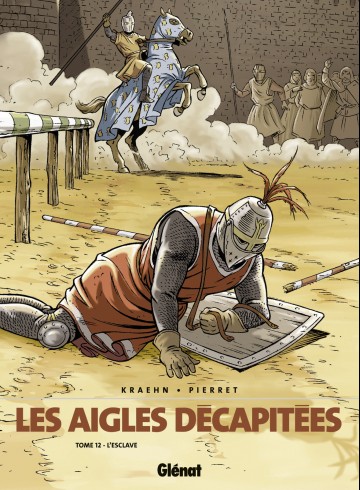 Les Aigles décapitées - Les Aigles décapitées - Tome 12 : L'Esclave
