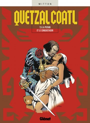 Quetzalcoatl - Quetzalcoatl - Tome 05 : La Putain et le conquistador