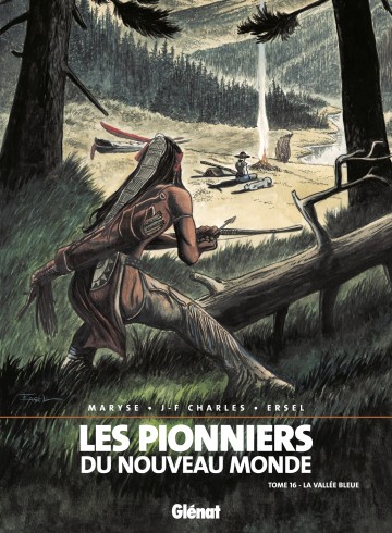 Les Pionniers du nouveau monde - Les Pionniers du nouveau monde - Tome 16 : La vallée bleue