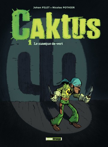 Caktus - Caktus - Tome 01 : Le Masque vert