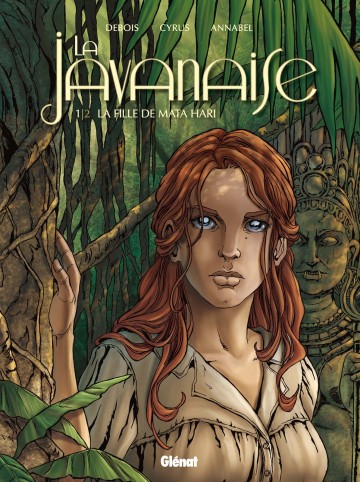 La Javanaise - La Javanaise - Tome 1/2 : La Fille de Mata Hari