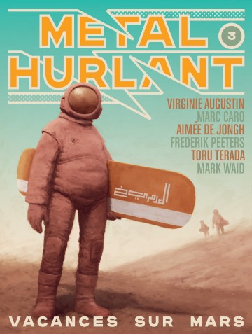 Métal Hurlant - Métal Hurlant - Vacances sur Mars