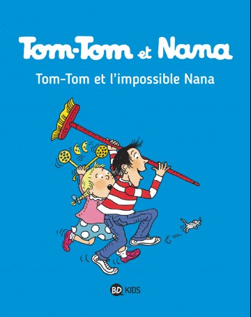 Tom-Tom et Nana - Tom-Tom et Nana, Tome 01 : Tom-Tom et l'impossible Nana