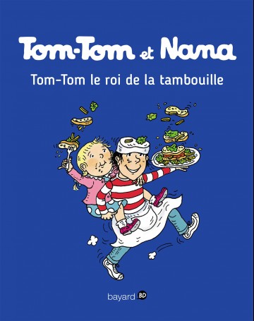 Tom-Tom et Nana - Tom-Tom et Nana - T03 : Tom-Tom, le roi de la tambouille