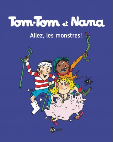 Tom-Tom et Nana - Tom-Tom et Nana - T17 : Allez, les monstres !