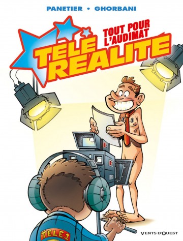 Télé Réalité - Télé Réalité - Tome 02 : Tout pour l'audimat !