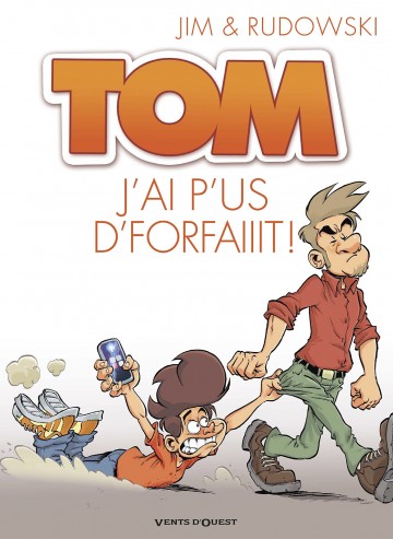 Tom - Tom - Tome 03 : J'ai p'us d'forfaiiit !