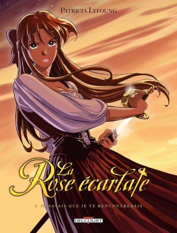 La Rose écarlate - La Rose Ecarlate T01 : Je savais que je te rencontrerais