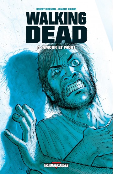Walking Dead - Walking Dead T04 : Amour et mort
