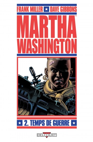 Martha Washington - Martha Washington T02 : Temps de guerre