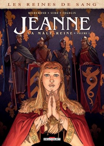 Les Reines de sang - Jeanne, la Mâle Reine - Jeanne, la Mâle Reine - Tome 1